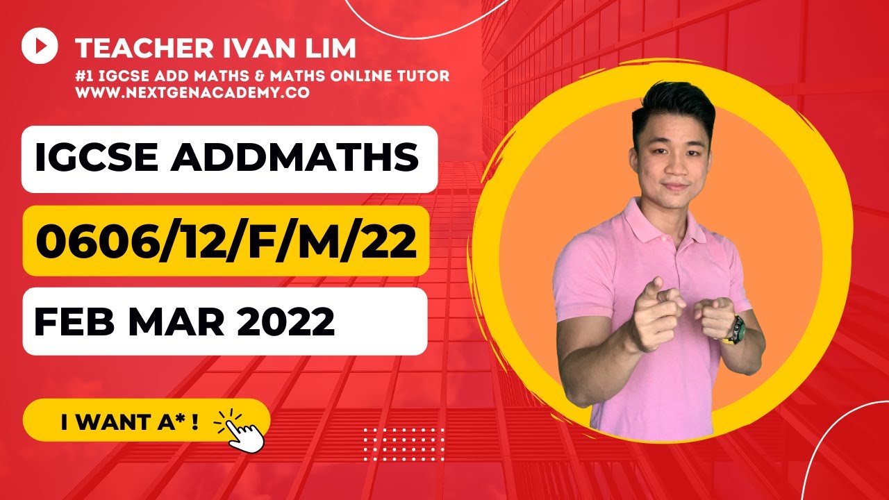 0606/12/F/M/22 | FEB MAR 2022 Paper 12 | IGCSE ADDMATHS (0606) | COMPLETE A* SOLUTION