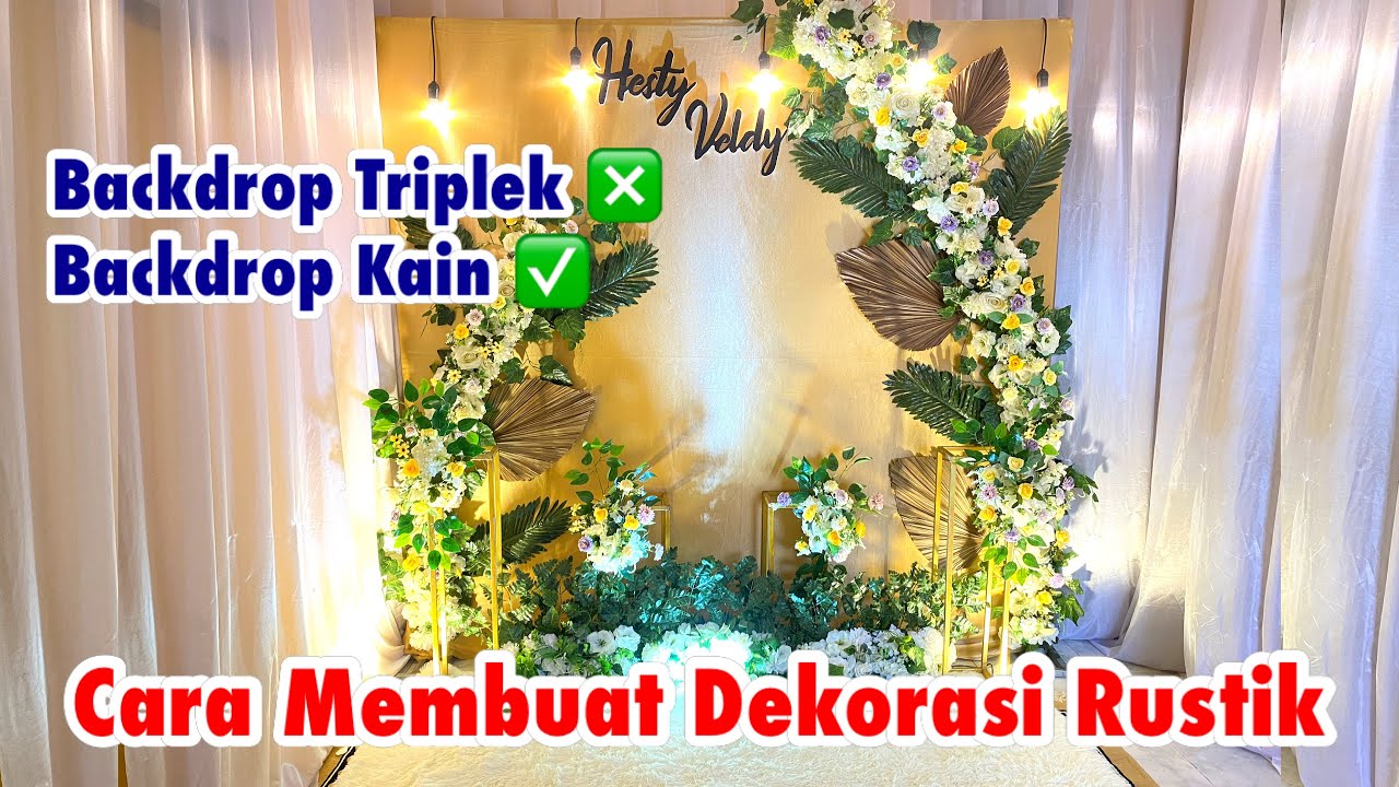 Cara membuat dekorasi Lamaran rustik, menggunakan Backdrop Kain