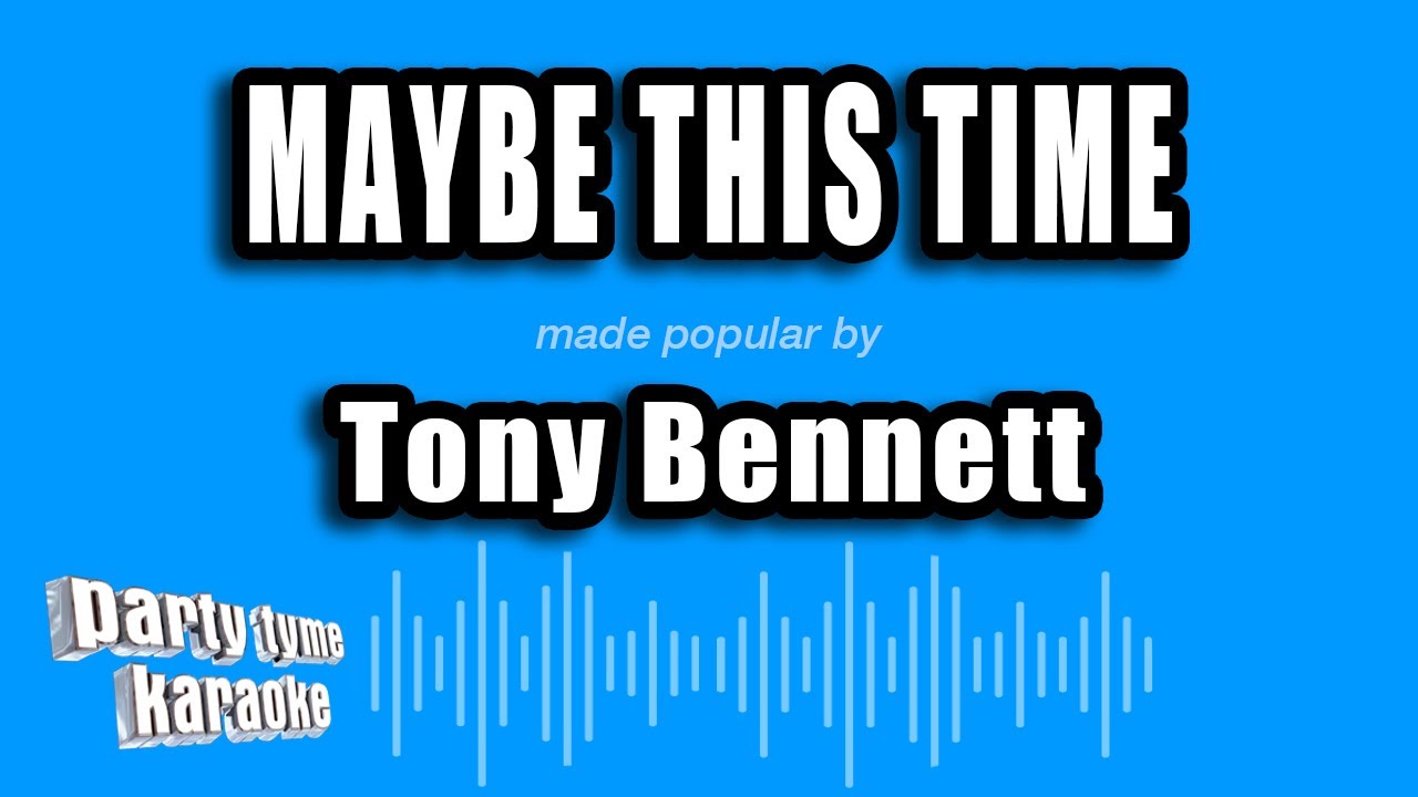 Tony Bennett - Maybe This Time (Karaoke Version)