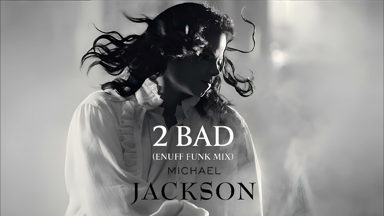 2 Bad (Enuff Funk Mix) - Michael Jackson