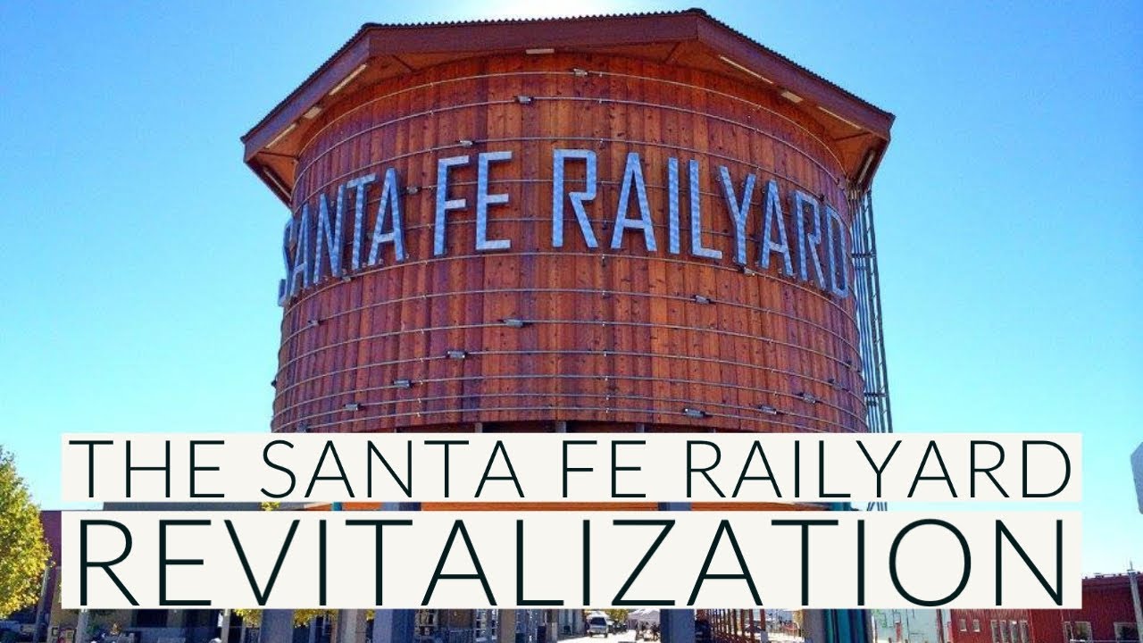Santa Fe's Railyard Revival