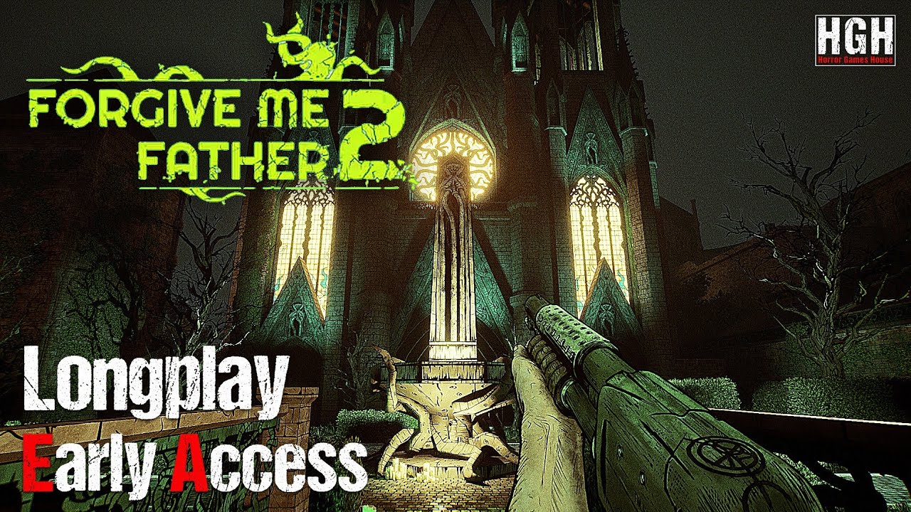 Forgive Me Father 2 | Early Access | 1080p / 60fps | Longplay Walkthrough Gameplay No Commentary