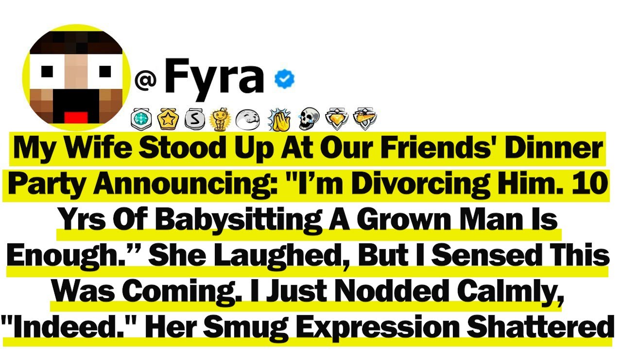 My Wife Stood Up At Our Friends' Dinner Party Announcing I’m Divorcing Him  Ten Years Of Babysitting