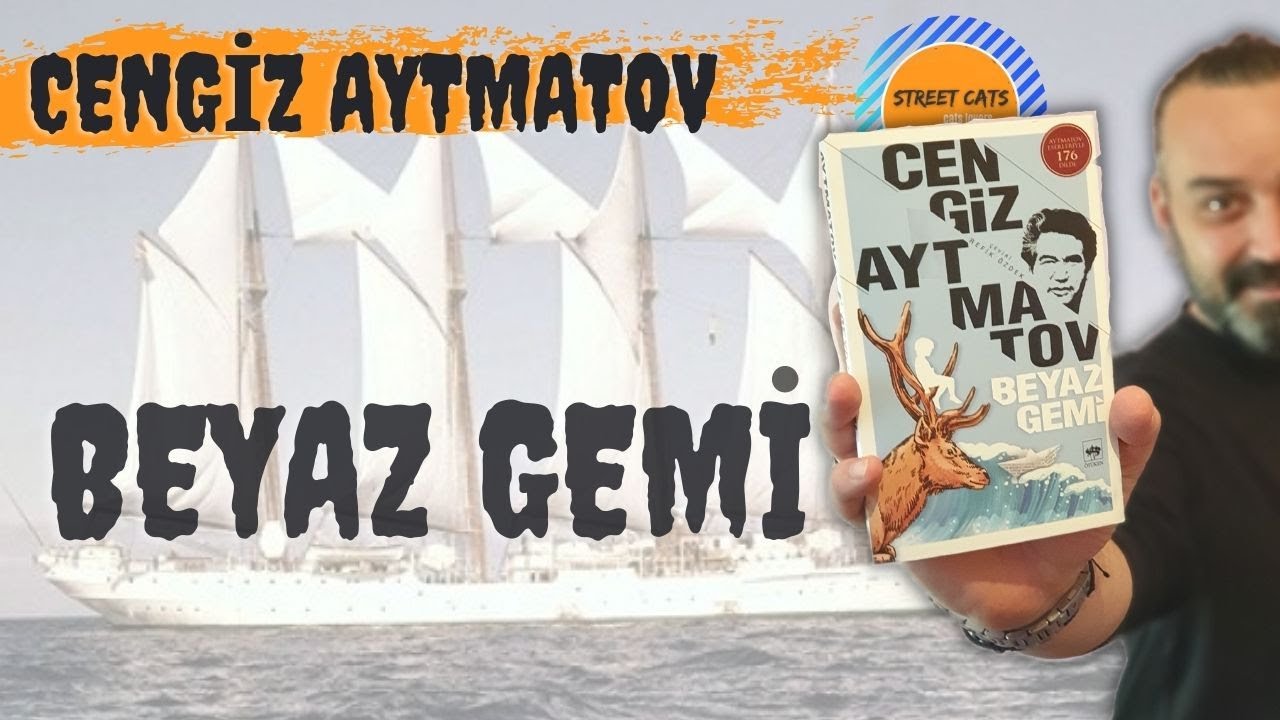 BEYAZ GEMİ - Cengiz AYTMATOV /  Kitap Özeti ve İncelemesi - (Gürhan GURAN)