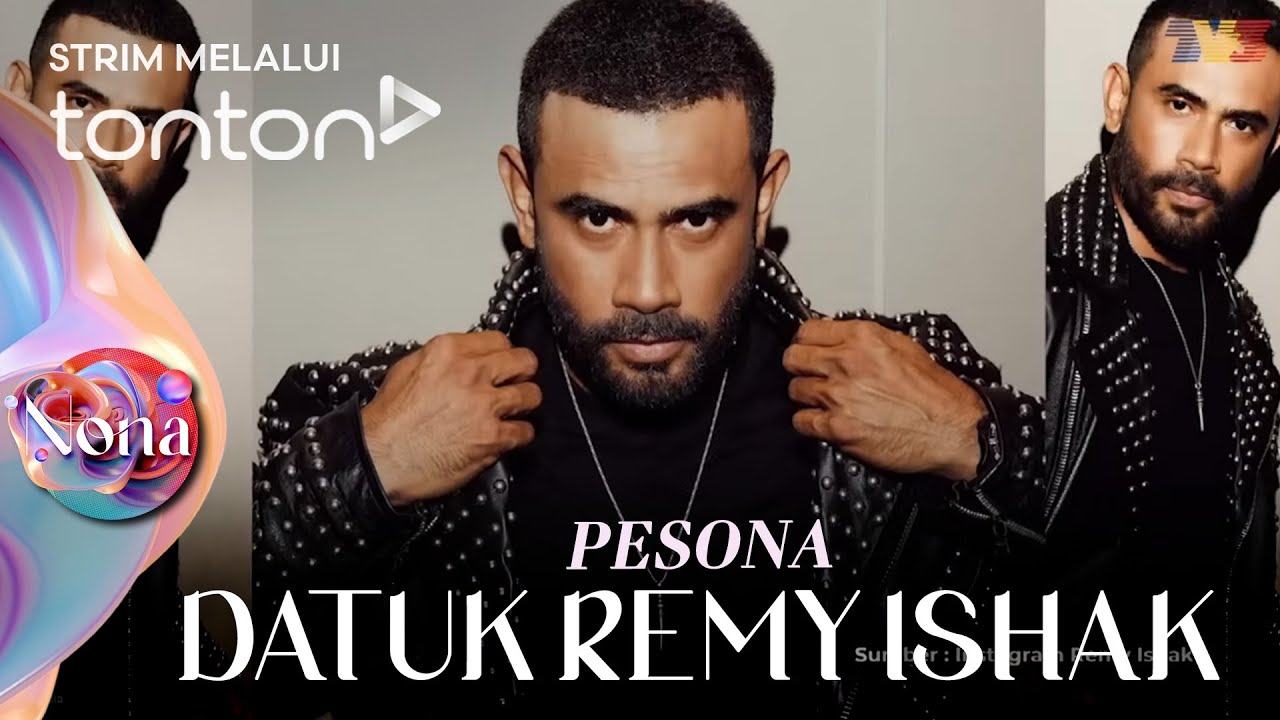 [FULL] Nona (2025) | 21 Sep - Pesona: Datuk Remy Ishak | Tonton