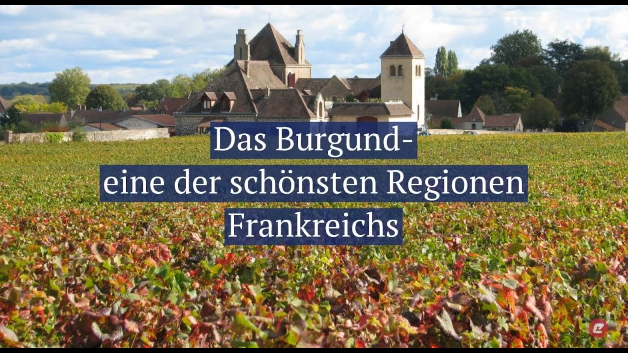 Frankreich &ndash; Burgund vom Feinsten