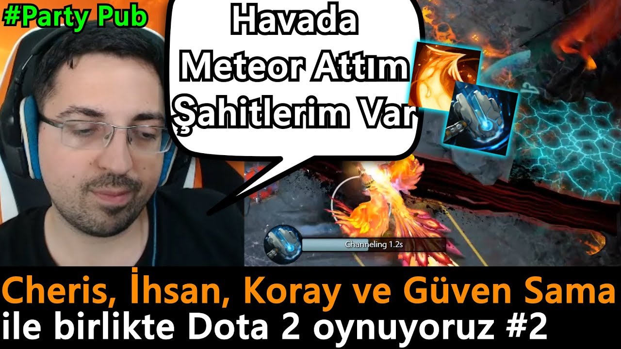 Cheris, İhsan, Koray ve Güven Sama ile birlikte Dota 2 oynuyoruz #2 - Dota 2 [95]