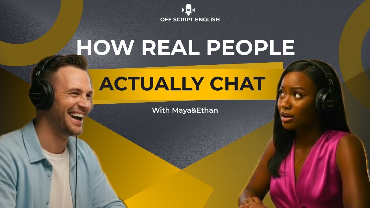 How Real People Actually Chat in English