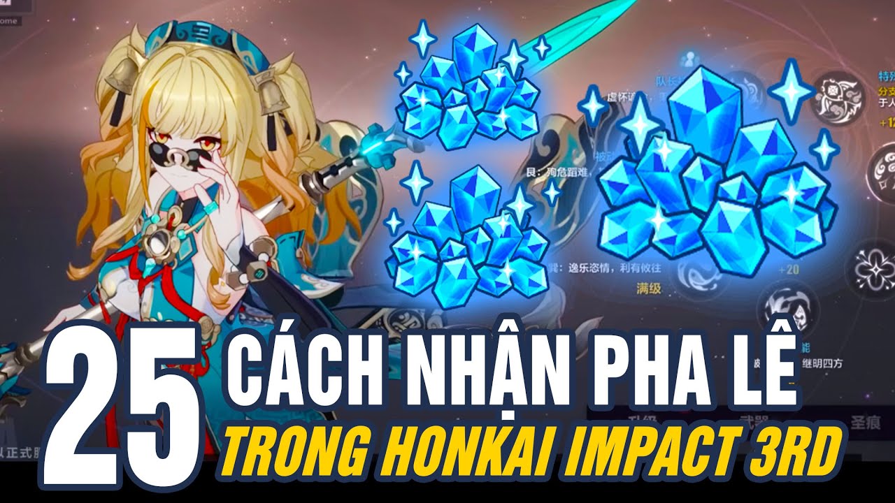 25 C&aacute;ch Nhận Crystal Trong Honkai Impact 3rd | Hướng Dẫn Newbie | Hồ Sơ T&acirc;n Thủ | v7.6 SEA