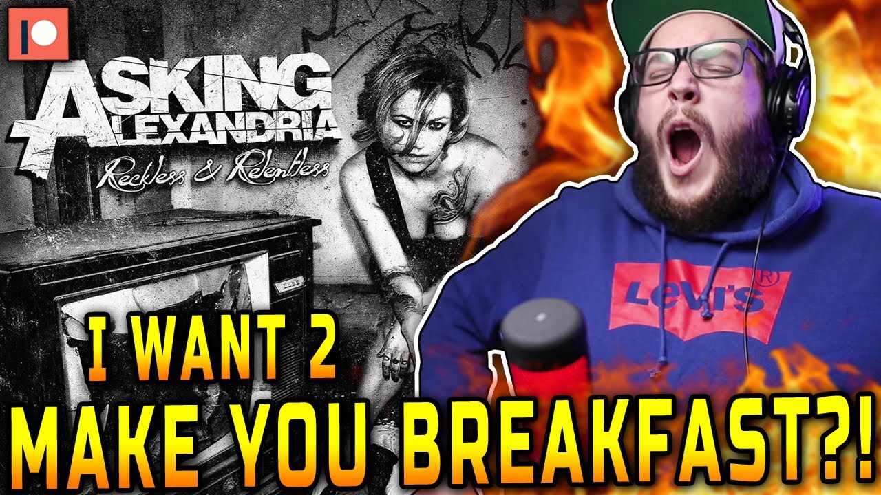 BLEGH eggs and EEYHAM!! Asking Alexandria - Breathless (Reckless & Relentless ALBUM REACTION!)