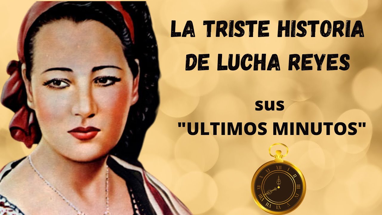 La Triste Historia de Lucha Reyes | La Reyna de Las Rancheras |