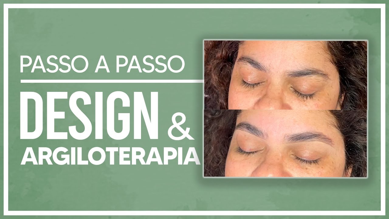DESIGN DE SOBRANCELHAS E ARGILOTERAPIA | PASSO A PASSO