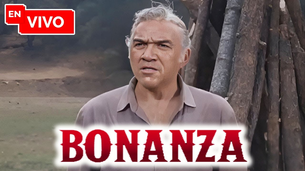 🔴 Bonanza EN VIVO – Capítulo Completo | Serie de Vaqueros Legendaria | Episodio Completo