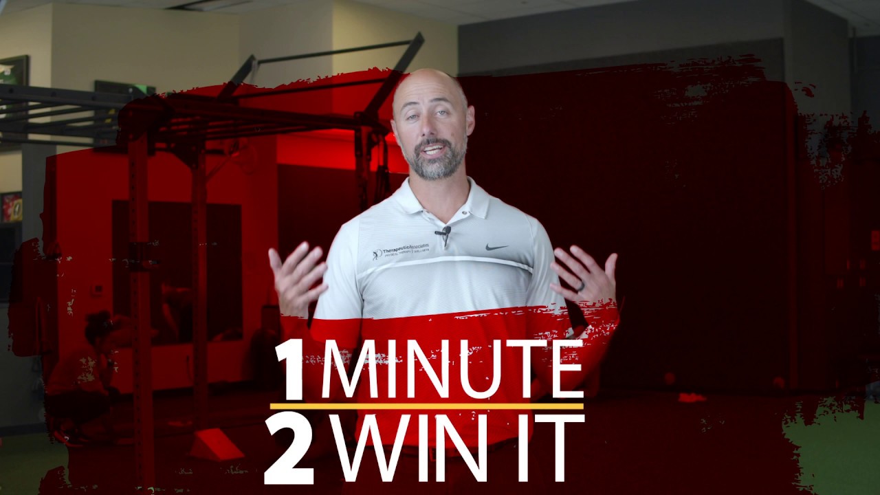 1-Minute-2-Win-It - Shawn Dailey PT, DPT - Therapeutic Associates Lake Oswego