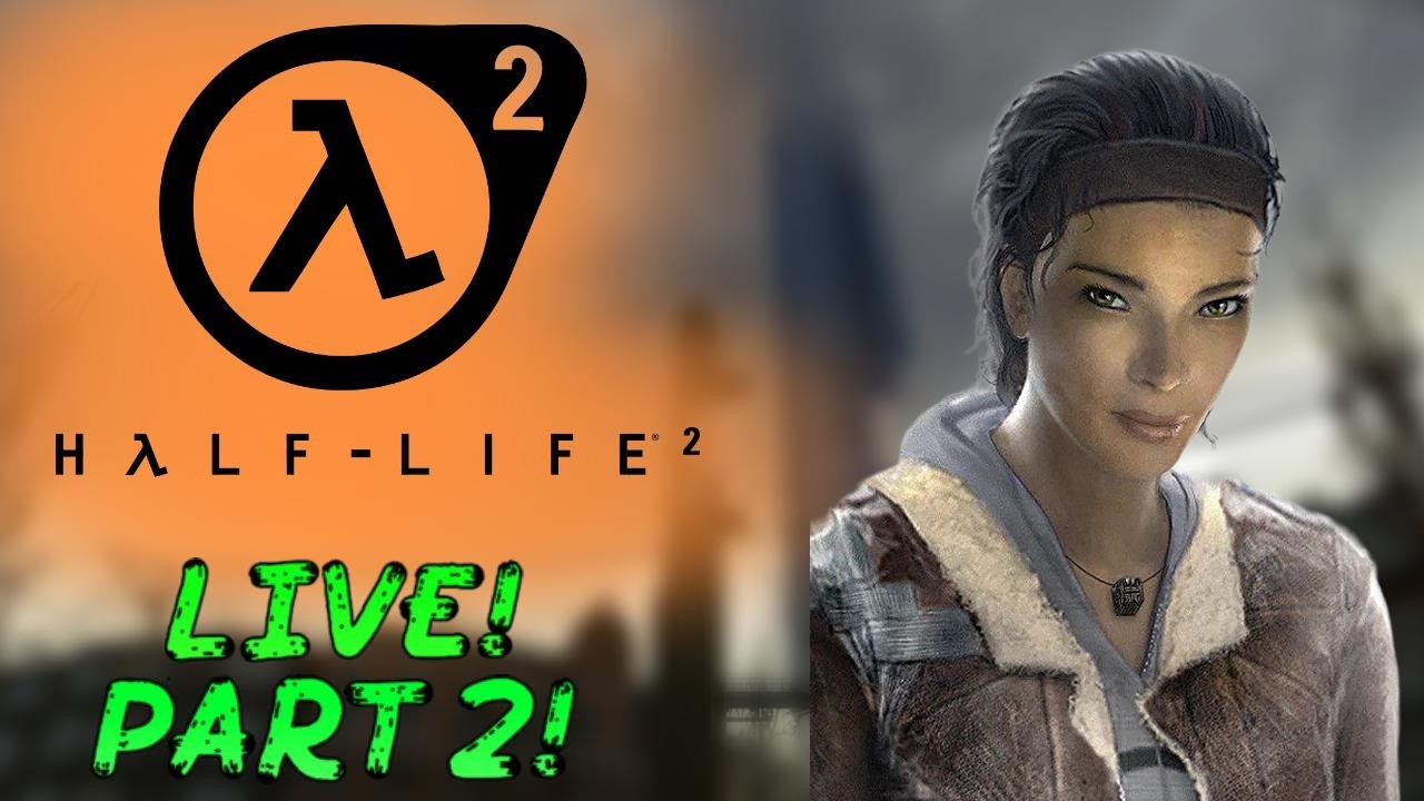 Half Life 2 LIVE! Part 2!