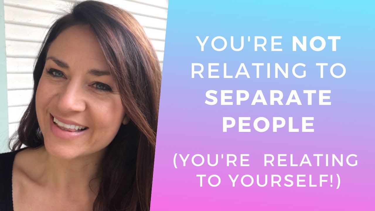 You're NOT Relating to SEPARATE People ∬ Everyone is You Pushed Out ∬ Overcome Rejection