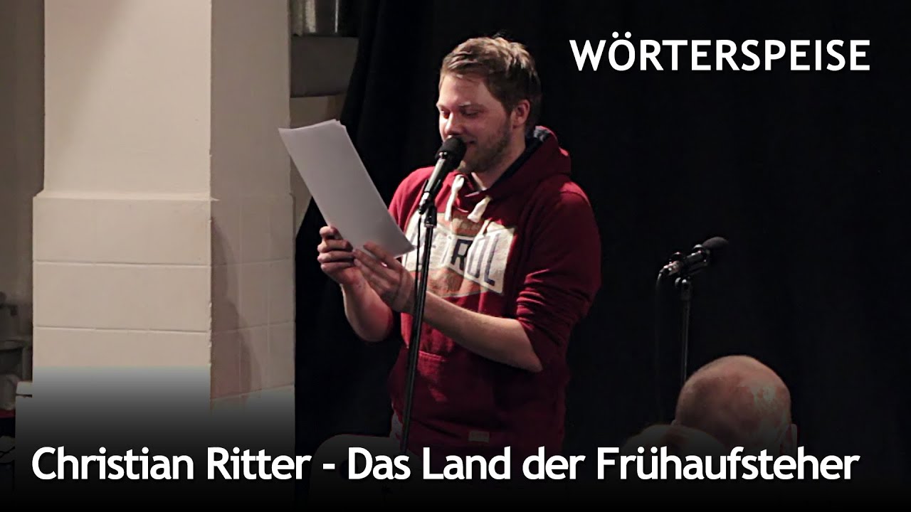 Christian Ritter - Das Land der Frühaufsteher (Wörterspeise - März 2015)