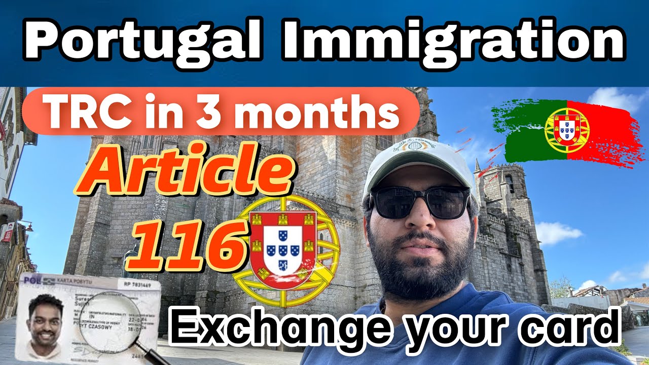 Portugal TRC in 3 Months by Article 116 | Exchange your longo card | Portugal immigration