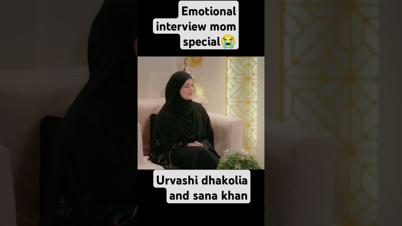 Emotional interview mom special😭! urvashi dhakolia and sana khan#shortsfeed host by sana khan#trend