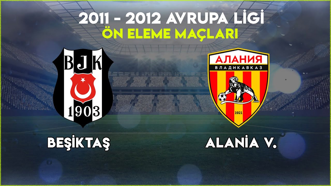 Beşiktaş - Alania Maçları | 2011-12 Avrupa Ligi Playoff
