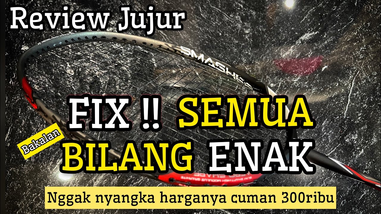 Review jujur raket yang lagi hits dan terbaru dari Hiqua di bulan agustus yaitu SMASHER 9