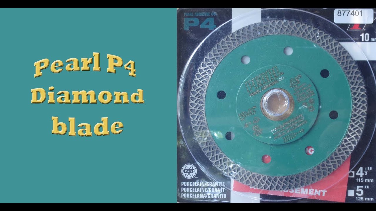 Pearl P4 diamond blade.