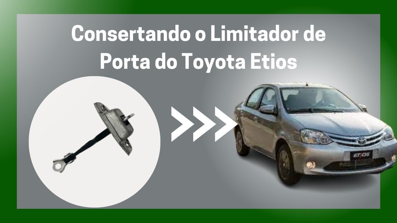 Como Consertar o Limitador de Porta do Etios
