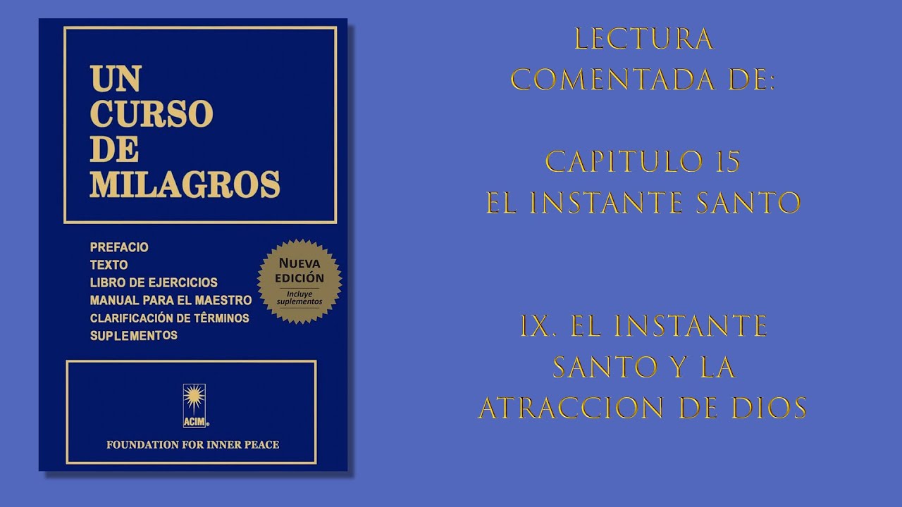 Capítulo 15 - IX. El instante santo y la atracción de Dios