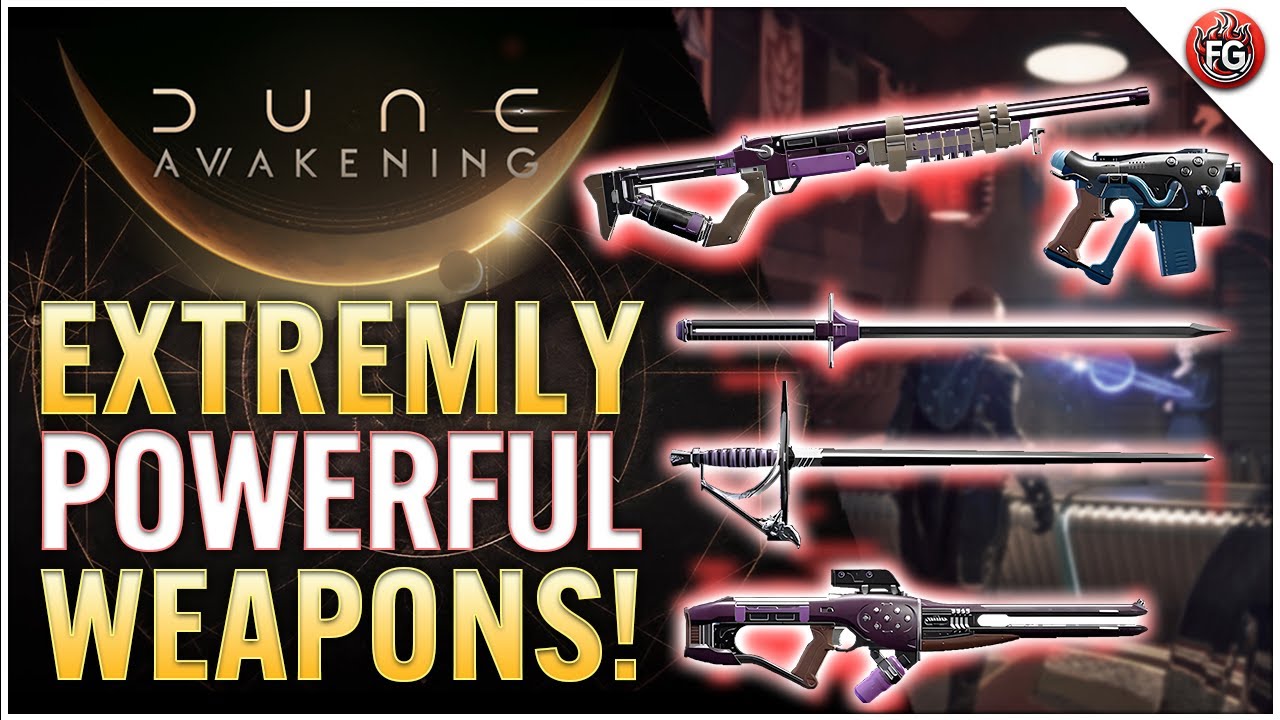 Dune Awakening - Must-Have Unique Weapons You Can&rsquo;t Miss
