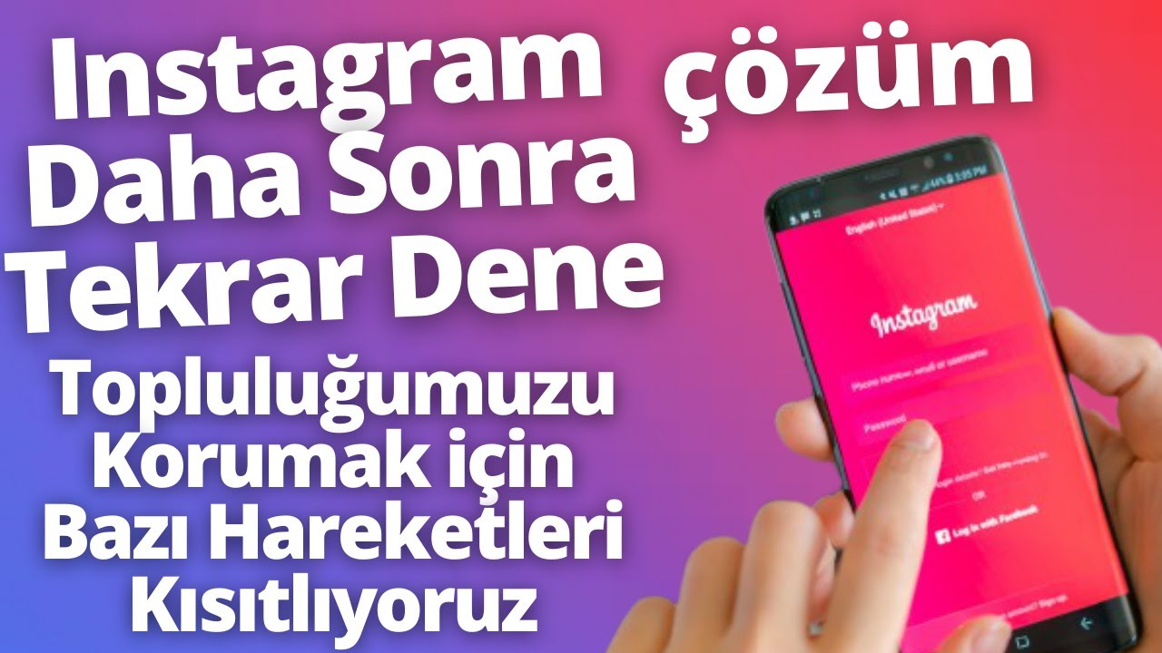 Instagram Daha Sonra Tekrar Dene ve Topluluğumuzu Korumak için Bazı Hareketleri Kısıtlıyoruz