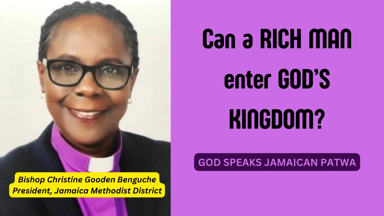 Can a RICH MAN enter GOD'S KINGDOM? - GOD SPEAKS JAMAICAN PATWA