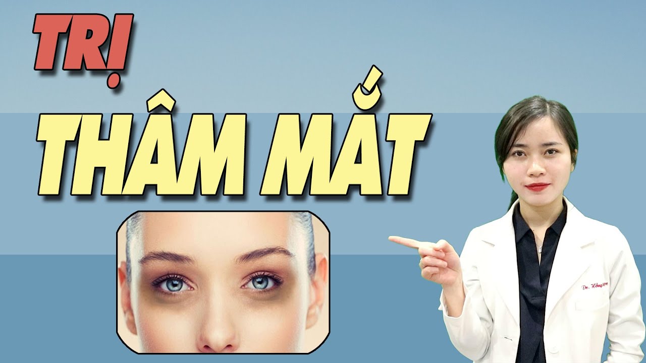 Mách bạn 4 mẹo trị QUẦNG THÂM MẮT hiệu quả tại nhà| Bs Nguyễn Ngọc