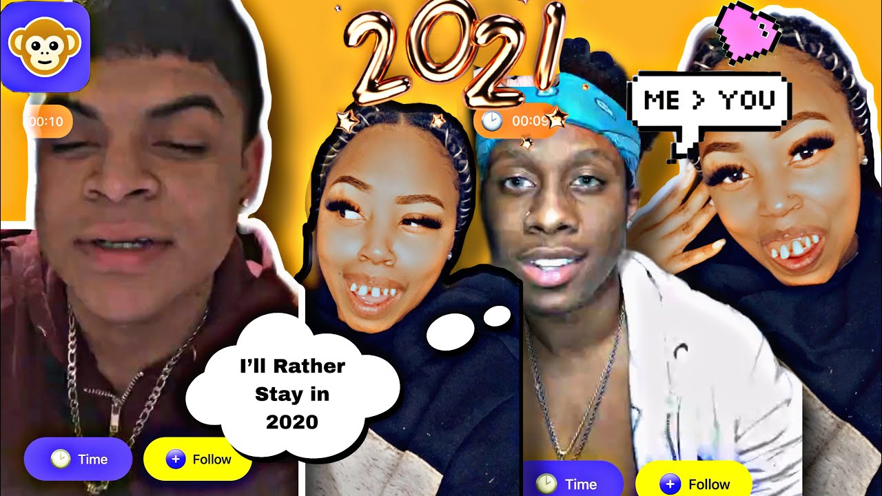 ASKING GUYS ON MONKEY APP CAN I COME TO 2021 WITH THEM!! THEY MADE FUN OF ME !!