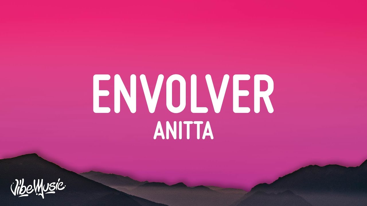 Anitta - Envolver (Letra/Lyrics)
