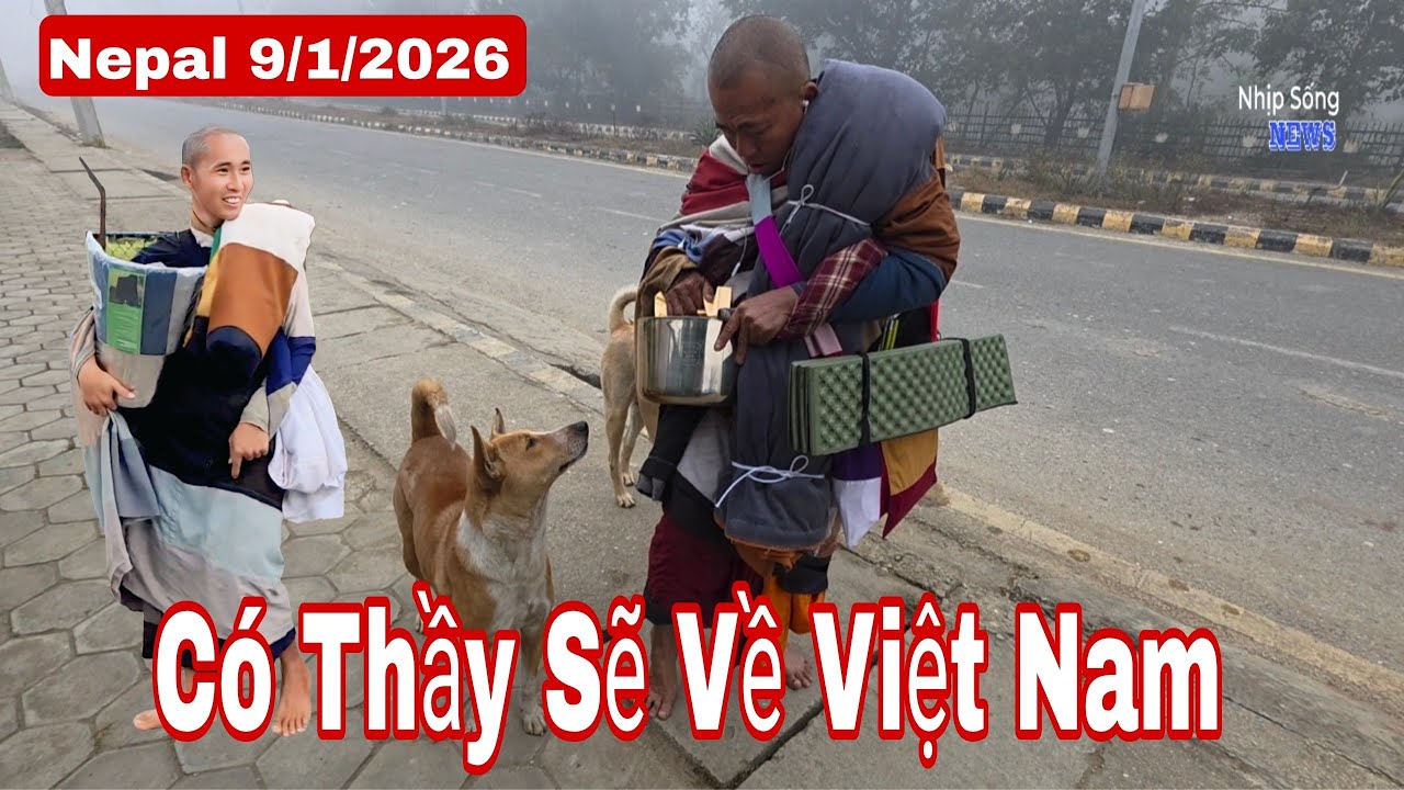 Trước diễn biến tình hình có thầy sẽ về Việt Nam theo, nguồn tin uy tín huynh đệ sư Minh Tuệ 9/1/26