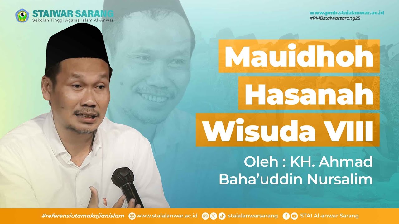 MAUIDHOH HASANAH || WISUDA KE-8 STAI AL-ANWAR SARANG || Oleh : KH. Ahmad Bahauddin Nursalim #gusbaha