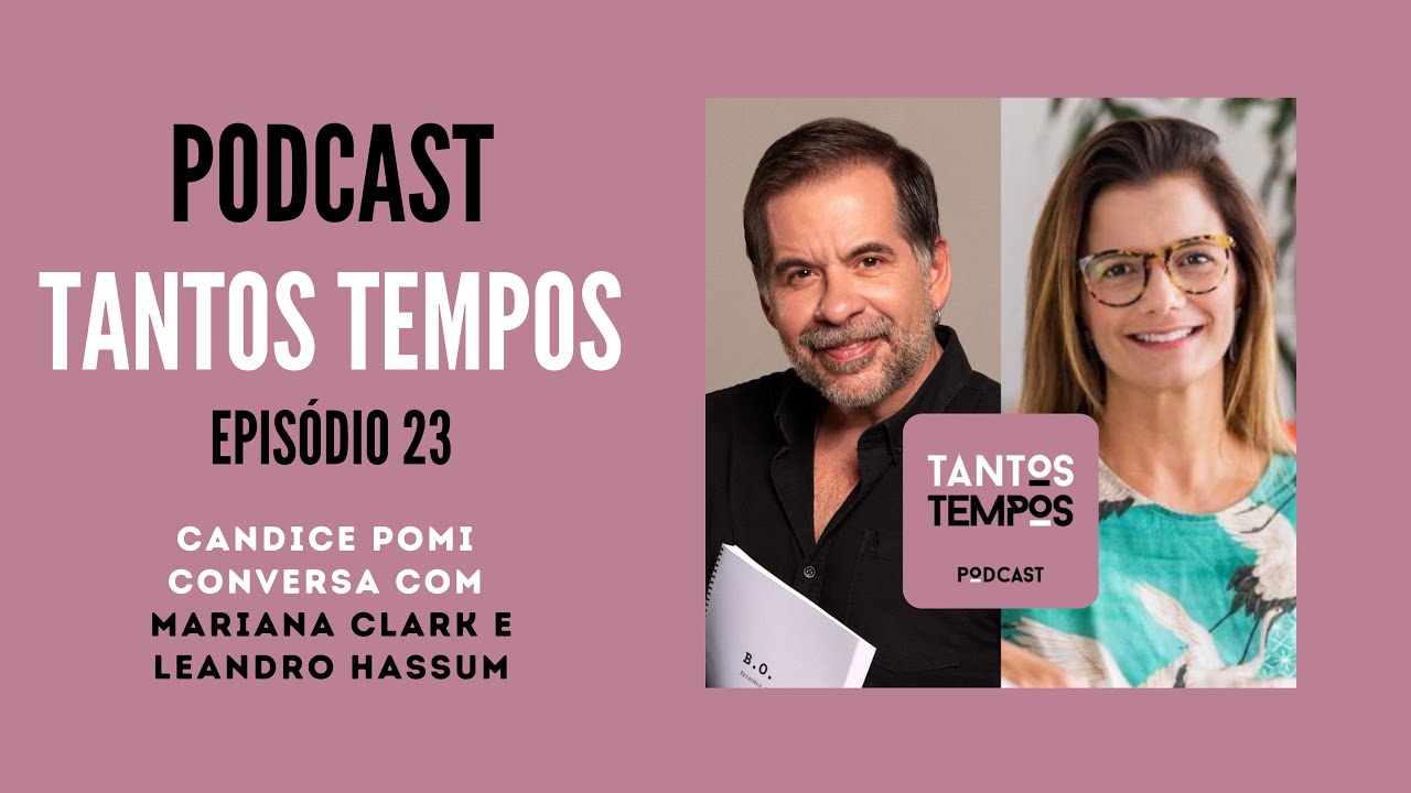 Leandro Hassum e Mariana Clark- Tantos Tempos  Ep 23