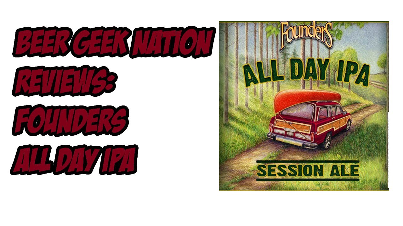 Founders All Day IPA  | Beer Geek Nation Craft Beer Reviews