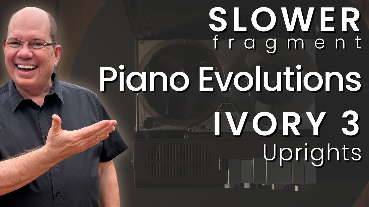 No Tricks, Only Joyful Journeys! | SLOWER Fragment, IVORY 3, Piano Evolutions