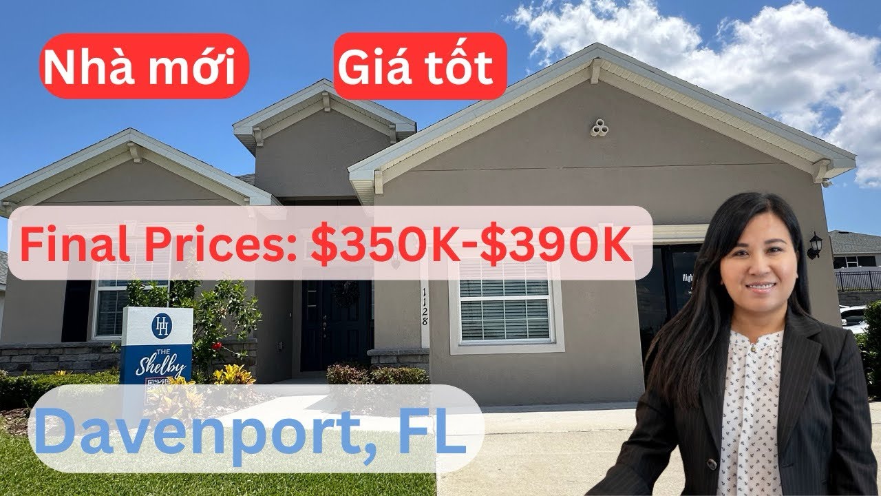 NHÀ MỚI GIÁ TỐT $350K-$390K DAVENPORT, FL l GIỮA ORLANDO VÀ TAMPA
