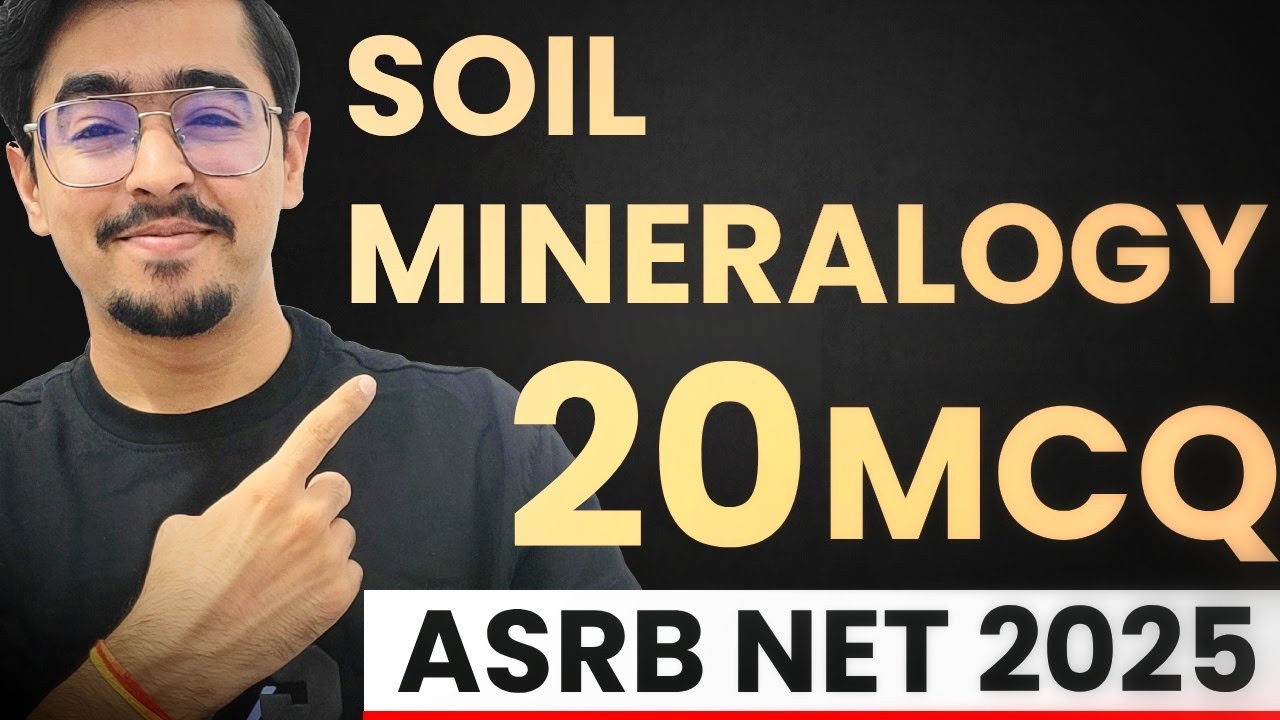 20 Most Important MCQs on Soil Mineralogy | ASRB NET 2025 | ICAR JRF SRF Soil Science Preparation