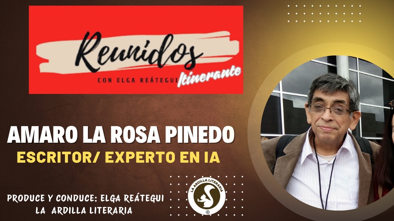 Reunidos: entrevista al escritor y experto en IA Amaro La Rosa  #inteligenciaartificial #escritor