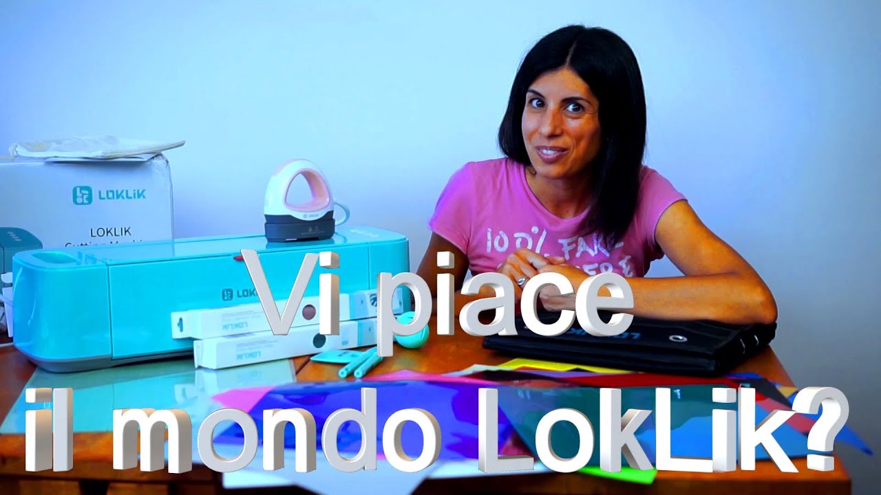 ESPLORANDO I PRODOTTI LOKLIK E IL NUOVISSIMO PLOTTER (UNBOXING)