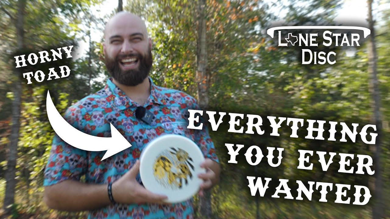 EVERYTHING YOU EVER WANTED | LONE STAR DISC HORNY TOAD