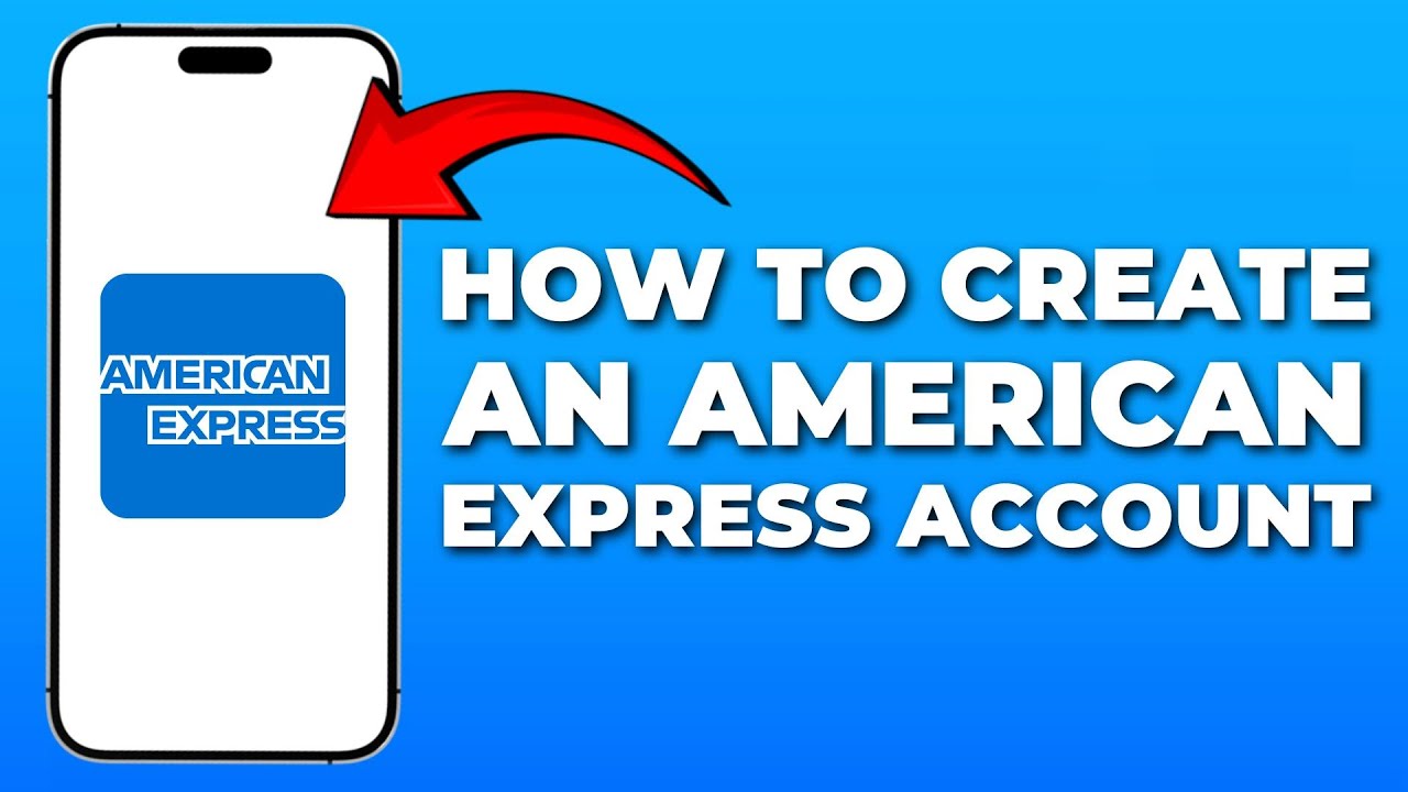 How to Create an American Express (AMEX) Account (2026 Full Guide)