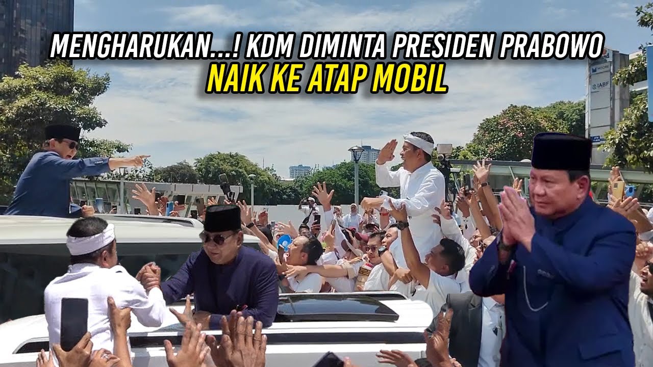 KISAH MENGHARUKAN | SAAT KDM DIMINTA NAIK KE ATAP MOBIL OEH BAPAK PRESIDEN PRABOWO