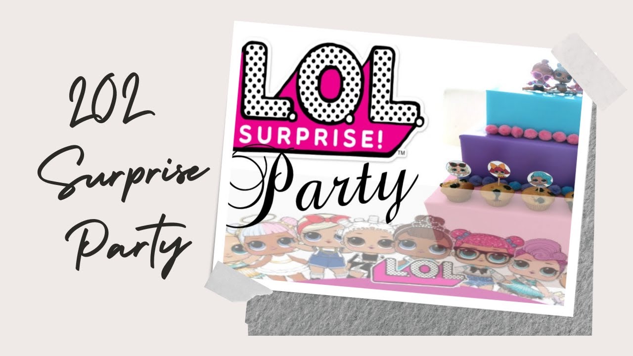 LOL SURPRISE Birthday Party Ideas | ilikediyprojects