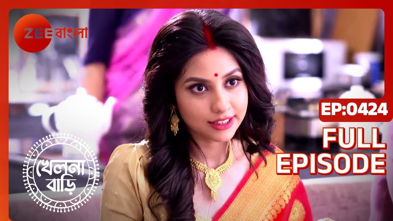 Khelna Bari - Full Ep - 424 - Zee Bangla