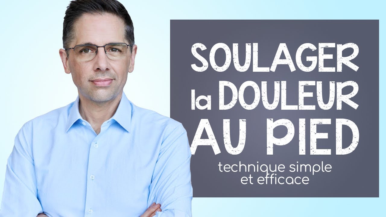 Douleur au pied : cette technique simple soulage VRAIMENT la douleur au pied!