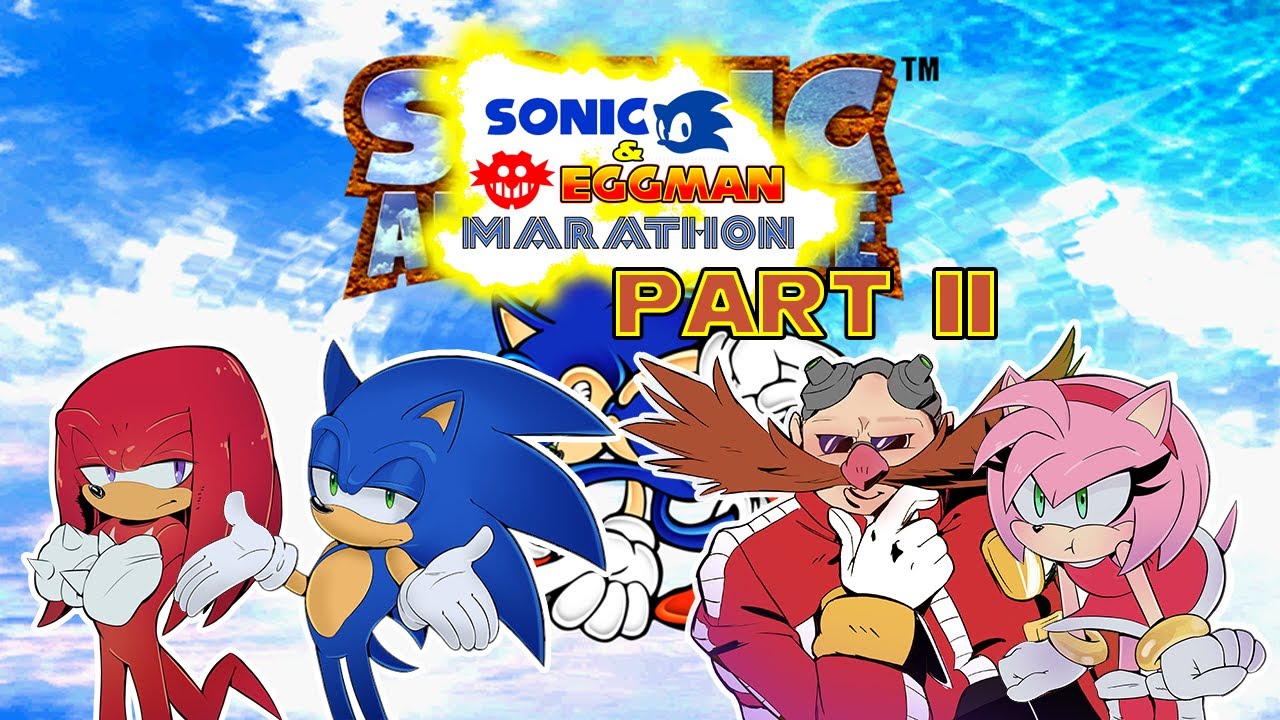 Sonic and Eggman Marathon DX2!! Dr Eggman Plays: Sonic Adventure Part 2!!